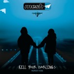 Mesh zeigen Videoclip zur Single „Kill Your Darlings“