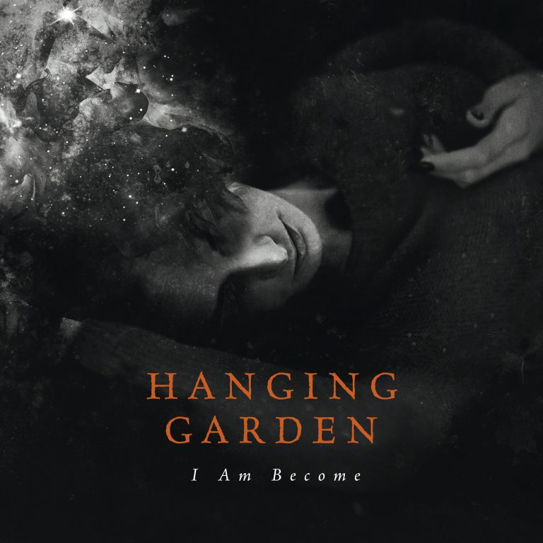 Reingehört: Hanging Garden „I Am Become“